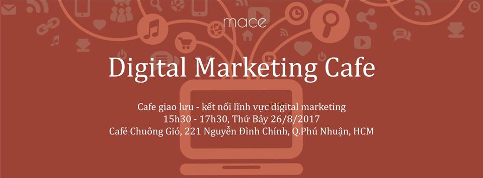 Offline event, MACE Group - Digital marketing cafe lần 3